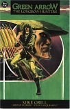 Green Arrow by Mike Grell Green Arrow by Mike Grell