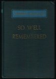 So Well Remembered So Well Remembered