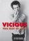 Vicious: Too Fast to Live: ...