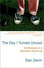 The Day I Turned Uncool by Dan Zevin