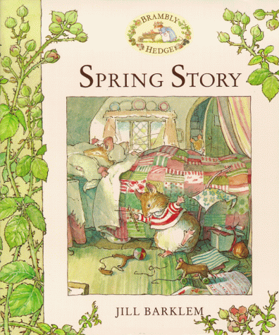 Spring Story by Jill Barklem Spring Story by Jill Barklem