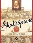 Shakespeare by Michael Wood Shakespeare by Michael Wood