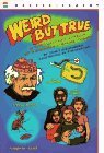 Weird But True: A Cartoon Encyclopedia of Incredibly Strange Things