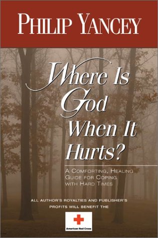 Where Is God When It Hurts? by Philip Yancey