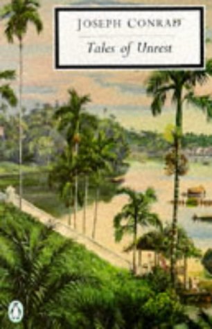 Tales of Unrest by Joseph Conrad Tales of Unrest by Joseph Conrad