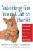 Waiting For Your Cat To Bark?: Persuading Customers When They Ignore Marketing (Paperback)