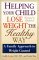 Helping Your Child Lose Wei...