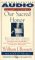 Our Sacred Honor: Stories Letters Songs Poems Speeches Hymns Birth Nation CST (Audio Cassette)
