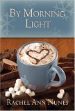 By Morning Light by Rachel Ann Nunes By Morning Light by Rachel Ann Nunes