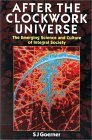 After the Clockwork Universe by Sally J. Goerner After the Clockwork Universe by Sally J. Goerner