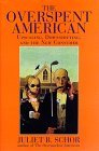 The Overspent American: Upscaling, Downshifting, And The New Consumer