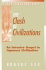 The Clash of Civilizations: An Intrusive Gospel in Japanese Civilization The Clash of Civilizations: An Intrusive Gospel in Japanese Civilization