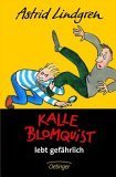 Kalle Blomquist lebt gefährlich (Kalle Blomkvist #2)