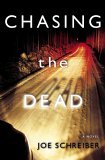 Chasing the Dead by Joe Schreiber Chasing the Dead by Joe Schreiber