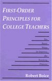 First-Order Principles for College Teachers: Ten Basic Ways to Improve the Teaching Process First-Order Principles for College Teachers: Ten Basic Ways to Improve the Teaching Process