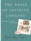 The Noise of Infinite Longing: A Memoir of a Family-And an Island (Hardcover)