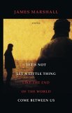 Let's Not Let a Little Thing Like the End of the World Come Between Us Let's Not Let a Little Thing Like the End of the World Come Between Us