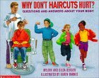Why Don't Haircuts Hurt?: Questions and Answers about Your Body