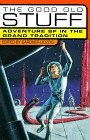 The Good Old Stuff by Gardner R. Dozois The Good Old Stuff by Gardner R. Dozois