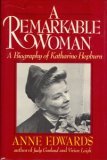 A Remarkable Woman: A Biography of Katharine Hepburn