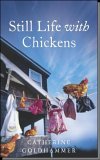 Still Life With Chickens by Catherine Goldhammer