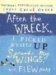After the Wreck, I Picked Myself Up, Spread My Wings, and Flew Away (Audio CD)