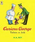 Curious George Takes a Job by H.A. Rey Curious George Takes a Job by H.A. Rey