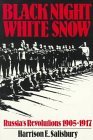 Black Night, White Snow: Russia's Revolutions, 1905-1917 Black Night, White Snow: Russia's Revolutions, 1905-1917