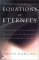 Equations of Eternity: Speculations on Consciousness, Meaning, and the Mathematical Rules That Orchestrate the Cosmos