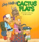 Say Hello to Cactus Flats by Bill Amend