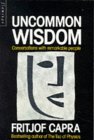 Uncommon Wisdom: Conversations With Remarkable People Uncommon Wisdom: Conversations With Remarkable People