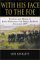 With His Face to the Foe: The Life and Death of Louis Napoleon, the Prince Imperial, Zululand, 1879