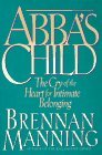 Abba's Child: The Cry of the Heart for Intimate Belonging