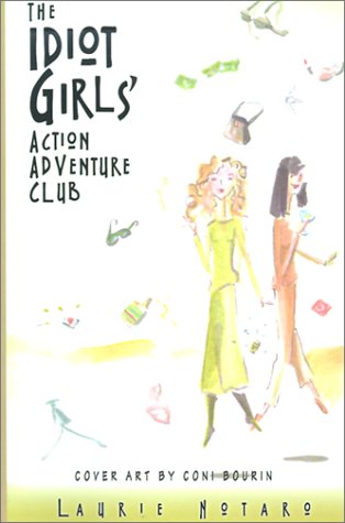 The Idiot Girls' Action-Adventure Club by Laurie Notaro