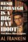 Rush Limbaugh Is a Big Fat Idiot by Al Franken Rush Limbaugh Is a Big Fat Idiot by Al Franken
