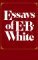 The Essays of E. B. White (Paperback)