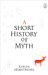 A Short History of Myth (Hardcover)