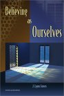 Believing as Ourselves