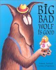 Big Bad Wolf is Good Big Bad Wolf is Good