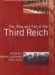 The Rise and Fall of the Third Reich, an Illustrated History, Germany's Victories and Defeat 1939-1945