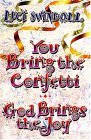 You Bring the Confetti, God Brings the Joy