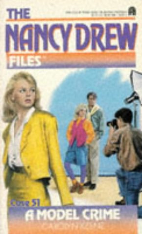 A Model Crime (The Nancy Drew Files, Case 51) Carolyn Keene