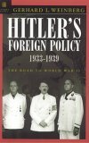 Hitler's Foreign Policy: The Road to World War II 1933-1939
