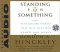 Standing for Something: Ten Neglected Virtues That Will Heal Our Hearts and Homes (Audio CD)
