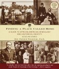 Finding a Place Called Home: A Guide to African-American Genealogy and Historical Identity, Revised and Expanded Finding a Place Called Home: A Guide to African-American Genealogy and Historical Identity, Revised and Expanded