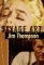 Savage Art: A Biography of Jim Thompson (Hardcover)