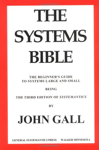 The Systems Bible by John Gall The Systems Bible by John Gall
