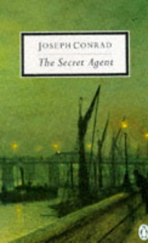 The Secret Agent by Joseph Conrad The Secret Agent by Joseph Conrad