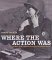 Where the Action Was: Women...