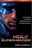 Holy Superheroes! by Greg Garrett